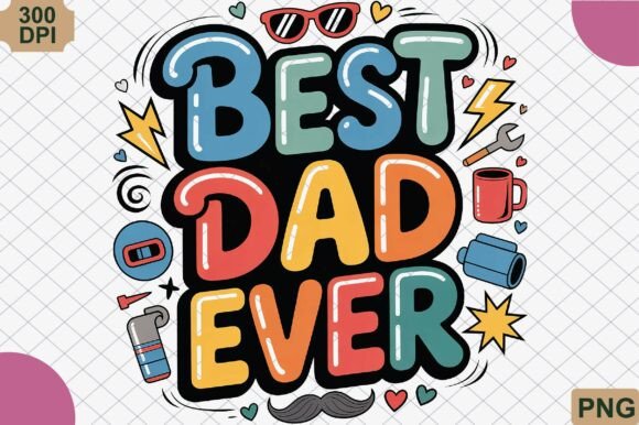 Best Dad Ever Cute Father’s Day PNG
