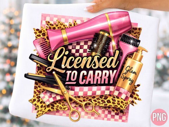 Empower Your Brand with the Licensed to Carry Hair Stylist PNG Shirt Design