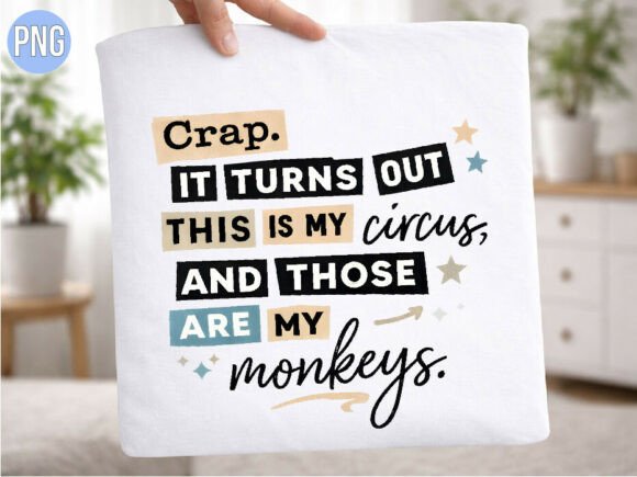 Evaluating the This is My Circus My Monkeys PNG Shirt Design for Creative Projects