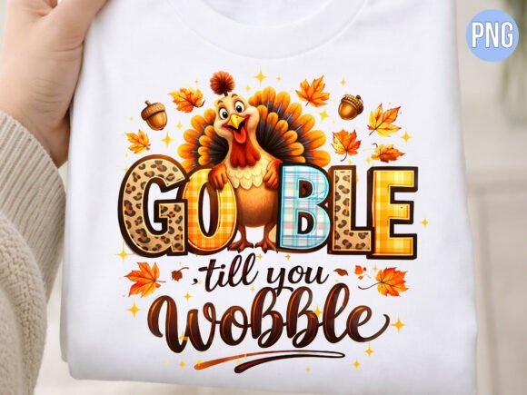 Unleashing Creativity with the Gobble Till You Wobble Turkey PNG Shirt Design